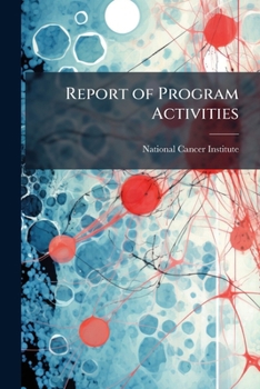 Paperback Report of Program Activities: National Cancer Institute Volume 1975 v.5 Pt.5-6 Book