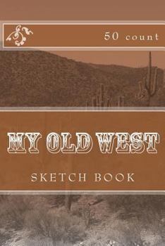 My Old West: Sketch Book