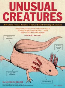 Hardcover Unusual Creatures: A Mostly Accurate Account of Some of Earth's Strangest Animals Book