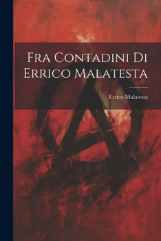 Paperback Fra Contadini Di Errico Malatesta [Italian] Book