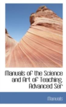 Paperback Manuals of the Science and Art of Teaching. Advanced Ser Book