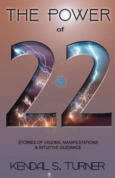 Paperback The Power of 22: Stories of Manifestations, visions & intuitive guidance Book