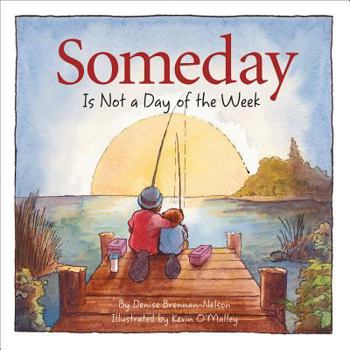 Hardcover Someday Is Not a Day of the Week Book