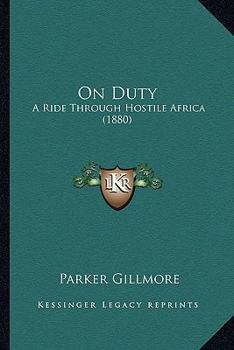 Paperback On Duty: A Ride Through Hostile Africa (1880) Book