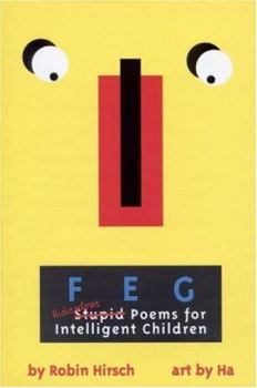 Hardcover Feg: Ridiculous Poems for Intelligent Children Book