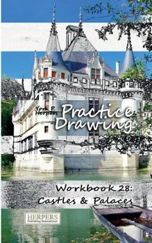 Paperback Practice Drawing - Workbook 28: Castles & Palaces Book