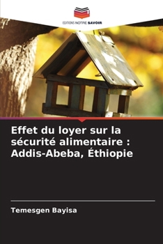 Paperback Effet du loyer sur la sécurité alimentaire: Addis-Abeba, Éthiopie [French] Book