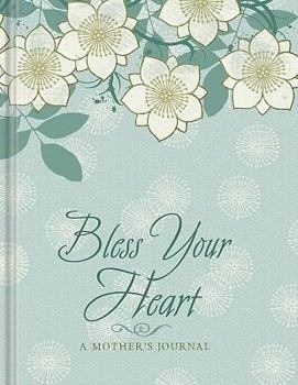 Hardcover Bless Your Heart: A Mother's Journal Book