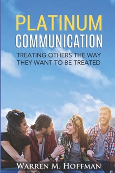Paperback Platinum Communication: Treating Others The Way They Want To Be Treated Book