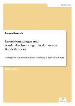 Paperback Investitionszulagen und Sonderabschreibungen in den neuen Bundesländern: Ein Vergleich der wirtschaftlichen Förderung in 1998 und ab 1999 [German] Book