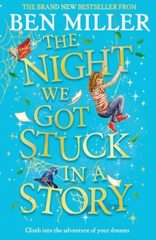Paperback The Night We Got Stuck in a Story: From the author of smash-hit The Day I Fell Into a Fairytale Book