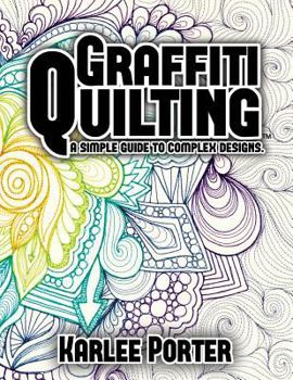 Paperback Graffiti Quilting: A Simple Guide to Complex Designs Book