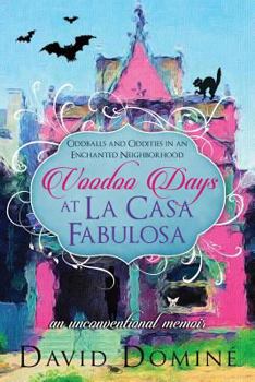 Paperback Voodoo Days at La Casa Fabulosa: An Unconventional Memoir Book