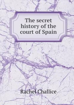 The Secret History of the Court of Spain