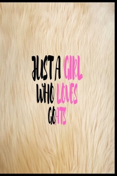 Just A Girl Who Loves Goats: Lined Notebook Journal: ( 6 x 9 - 120 Pages ) Goats Lovers Gift For Girls, Funny Goat Notebook, Gift for Goat Lovers -Bla-Bla Edition-
