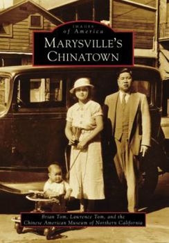 Marysville's Chinatown - Book  of the Images of America: California