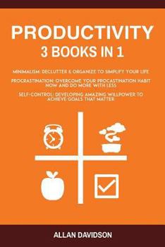 Paperback Productivity: 3 Books in 1: Minimalism + Procrastination + Self Control Book