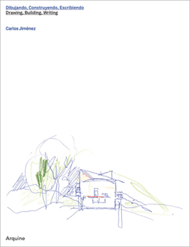 Carlos Jiménez: Drawing, Building, Writing