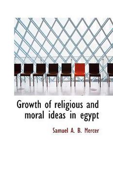 Growth of Religious and Moral Ideas in Egypt