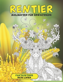 Paperback Malb?cher f?r Erwachsene - Dicke Linien - Fantasietiere - Rentier [German] Book