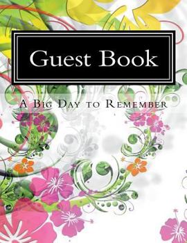 Paperback Guest Book a Big Day to Remember: 630 Pages, Large Print with Over 16,929 Lines for Signatures and Notes [Large Print] Book