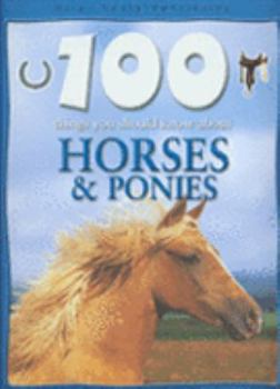 Horses and Ponies (100 Things You Should Know About...) - Book  of the 100 Things You Should Know About . . .