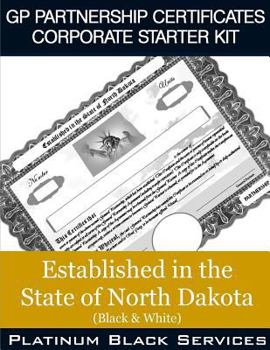 Paperback GP Partnership Certificates Corporate Starter Kit: Established in the State of North Dakota (Black & White) Book