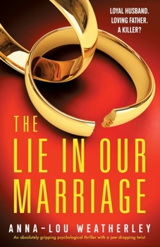 Paperback The Lie in Our Marriage: An absolutely gripping psychological thriller with a jaw-dropping twist Book