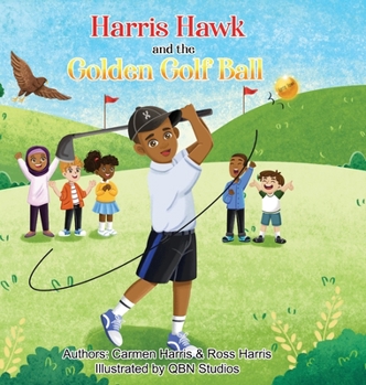 Hardcover Harris Hawk and the Golden Golf Ball Book