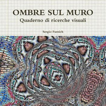 Paperback OMBRE SUL MURO. Quaderno di ricerche visuali [Italian] Book