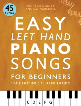 Paperback Easy Left Hand Piano Songs for Beginners: Simple Sheet Music of Famous Favorites Book