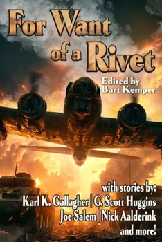 For Want of a Rivet (Raconteur Press Anthologies)