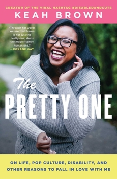 Paperback The Pretty One: On Life, Pop Culture, Disability, and Other Reasons to Fall in Love with Me Book