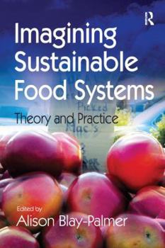 Paperback Imagining Sustainable Food Systems: Theory and Practice Book