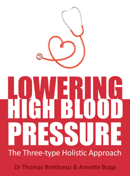 Paperback Lowering High Blood Pressure: The Three-Type Holistic Approach Book