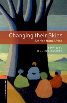 Paperback Oxford Bookworms Library: Changing Their Skies: Stories from Africa: Level 2: 700-Word Vocabulary Book