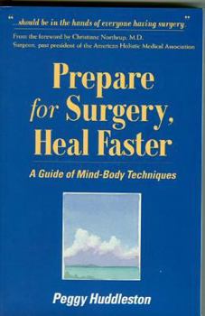 Paperback Prepare for Surgery, Heal Faster: A Guide of Mind-Body Techniques Book