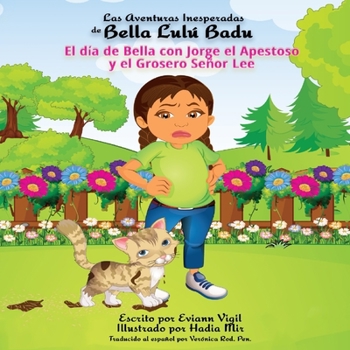 Las Aventuras Inesperadas de Bella Lul� Badu: El d�a de Bella con Jorge el Apestoso y el Grosero Se�or Lee