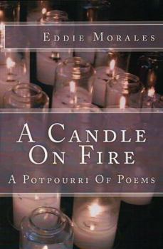 Paperback A Candle On Fire: A Potpourri Of Poetry Book