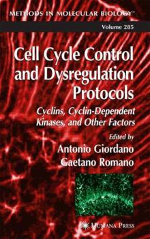 Paperback Cell Cycle Control and Dysregulation Protocols: Cyclins, Cyclin-Dependent Kinases, and Other Factors Book