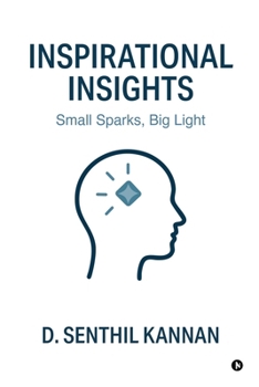 Paperback Inspirational Insights: Small Sparks, Big Light Book