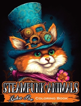 Paperback Steampunk Animals: A Creative Coloring Experience for Adults Book