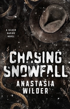 Chasing Snowfall: An Enemies to Lovers, Small Town Romantic Suspense (Silver Rapids)