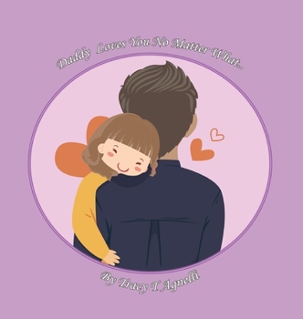 Hardcover Daddy Loves You No Matter What Book
