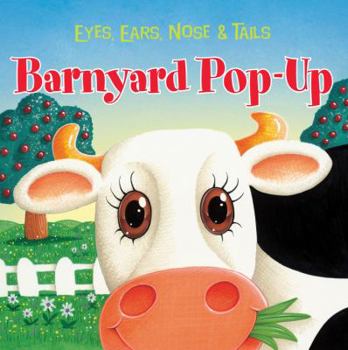 Hardcover Barnyard Pop-Up: Eyes, Ears, Nose & Tails Book