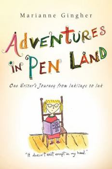 Misc. Supplies Adventures in Pen Land: One Writer's Journey from Inklings to Ink Book