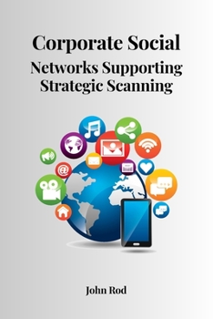 Paperback Corporate Social Networks Supporting Strategic Scanning [Large Print] Book