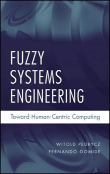 Fuzzy Systems Engineering: Toward Human-Centric Computing