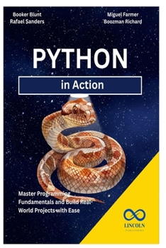 Paperback Python in Action: Master Programming Fundamentals and Build Real-World Projects with Ease Book