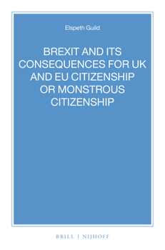 Brexit and Its Consequences for UK and EU Citizenship or Monstrous Citizenship